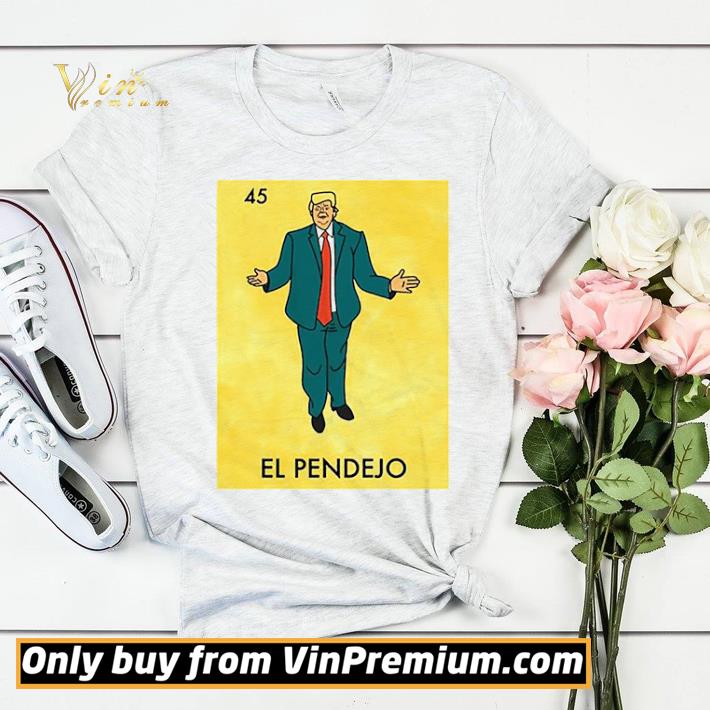 Donald Trump 45 El Pendejo shirt sweater 17033188 donald trump 45 el pendejo shirt sweater 4 - Donald Trump 45 El Pendejo shirt sweater