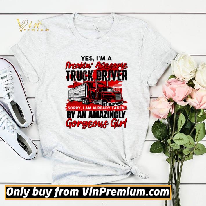 Yes I’m a freakin’ awesome truck driver shirt sweater 198594cd yes i m a freakin awesome truck driver shirt sweater 4 - Yes I’m a freakin’ awesome truck driver shirt sweater
