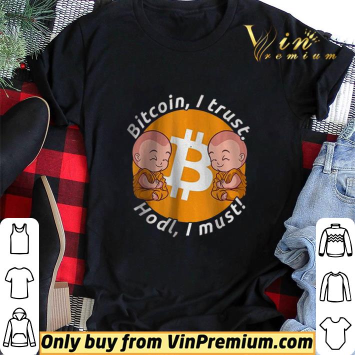 Bitcoin I Trust Hold I Must Holding And Staking BTC shirt sweater