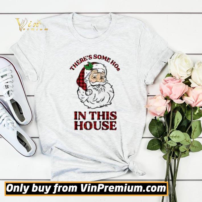 Christmas Santa Claus Funny There's Some Hos In this House shirt sweater 36dc46a0 christmas santa claus funny there s some hos in this house shirt sweater 4 - Christmas Santa Claus Funny There's Some Hos In this House shirt sweater