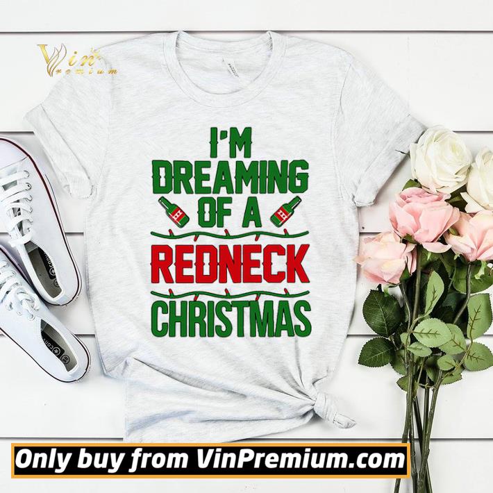 Im Dreaming Of A Redneck Christmas shirt sweater 4c885a24 im dreaming of a redneck christmas shirt sweater 4 - Im Dreaming Of A Redneck Christmas shirt sweater