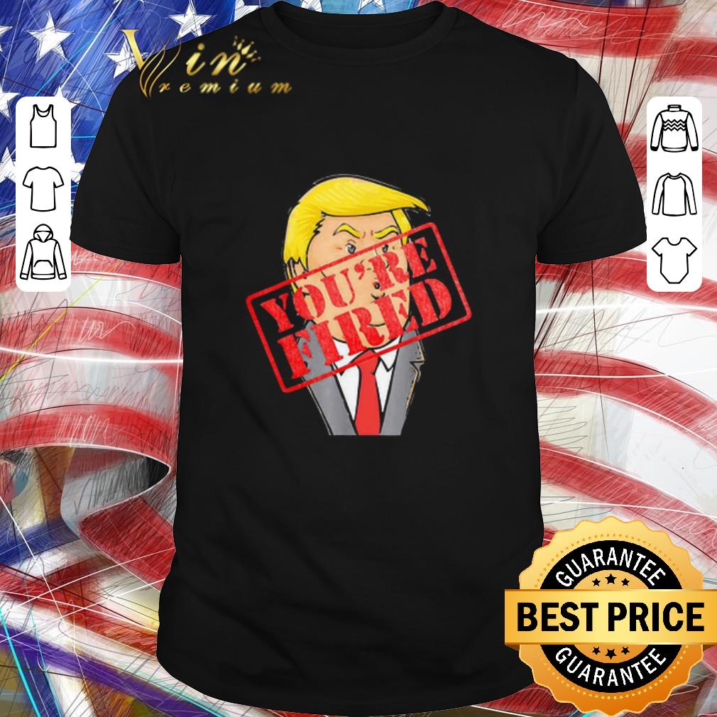 Official Trump You`re Fired Not Longer President shirt