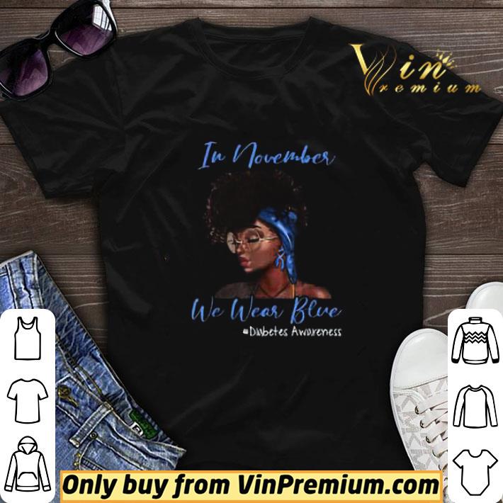 Black Girl In November Wear Blue Diabetes Awareness shirt sweater