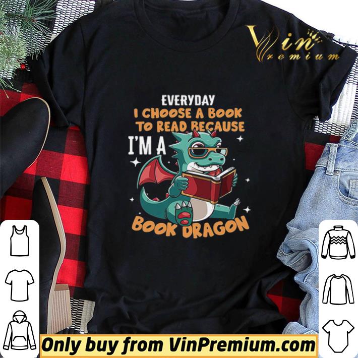 Everyday I Choose Book To Read Because I’m A Book Dragon shirt sweater