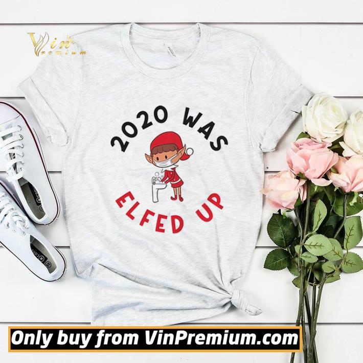 917e449f 2020 was elfed up funny 2020 christmas shirt sweater 4 - 2020 Was Elfed Up Funny 2020 Christmas shirt sweater