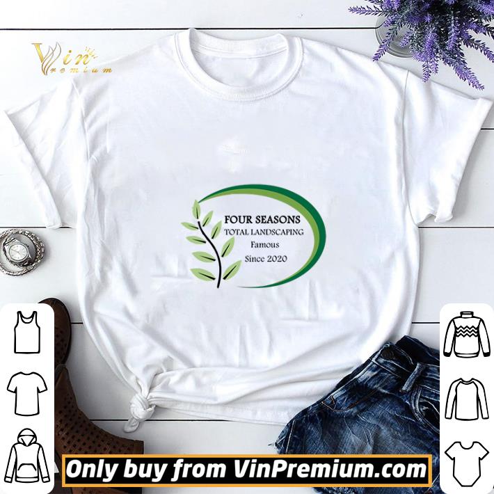 four seasons total landscaping fmous since 2020 shirt sweater