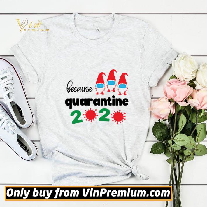 Because of Quarantine 2020 Christmas shirt sweater 9651c82e because of quarantine 2020 christmas shirt sweater 4 - Because of Quarantine 2020 Christmas shirt sweater