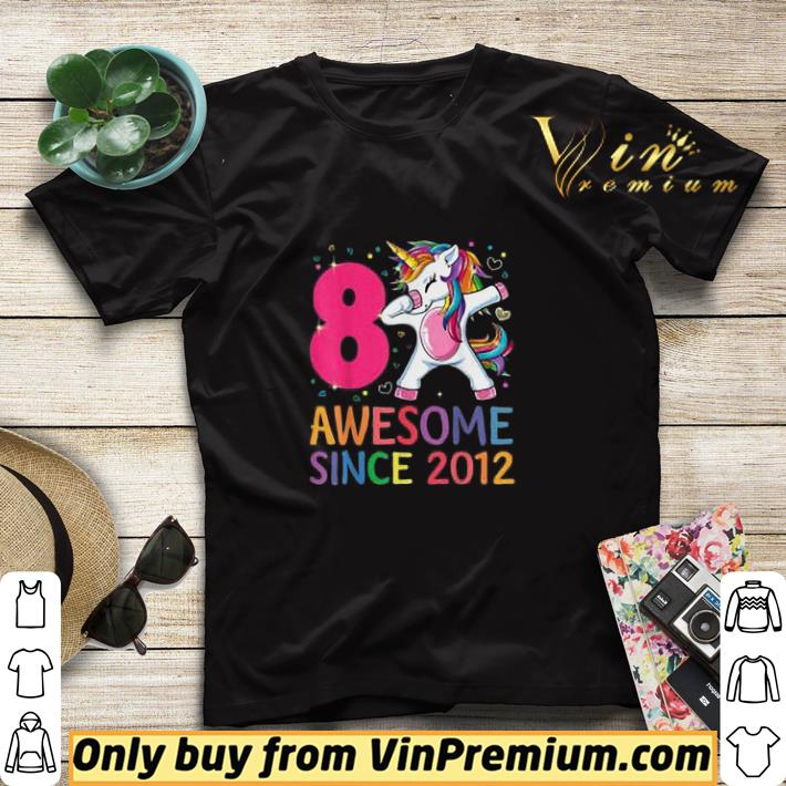 8 Years Old 8th Birthday Unicorn Dabbing Awesome Since 2012 shirt sweater b2e44e78 8 years old 8th birthday unicorn dabbing awesome since 2012 shirt sweater 4 - 8 Years Old 8th Birthday Unicorn Dabbing Awesome Since 2012 shirt sweater