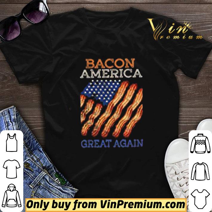 Bacon America Great Again Funny Trump American Flag shirt sweater