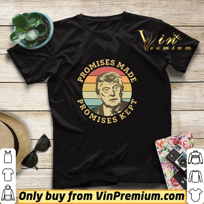 Donald Trump Promises Made Promises Kept Vintage Retro shirt sweater c220a698 donald trump promises made promises kept vintage retro shirt sweater 4 - Donald Trump Promises Made Promises Kept Vintage Retro shirt sweater