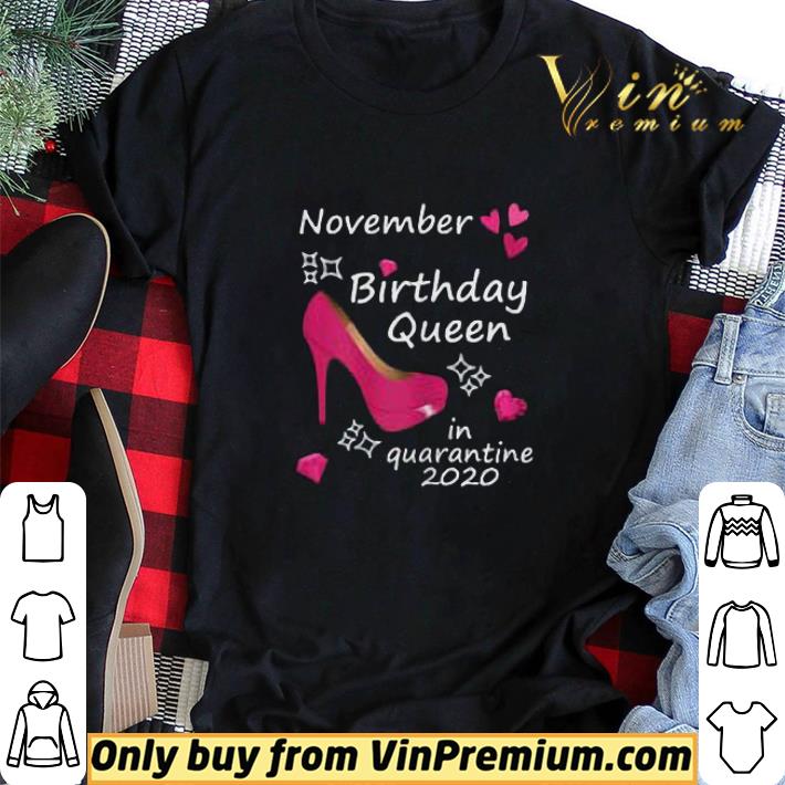 November Birthday Queen in Quarantine 2020 shirt sweater
