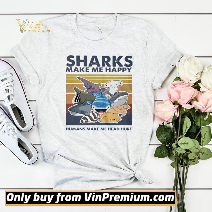 Sharks make me happy humans make me head hurt vintage shirt sweater e79b88f5 sharks make me happy humans make me head hurt vintage shirt sweater 4 - Sharks make me happy humans make me head hurt vintage shirt sweater