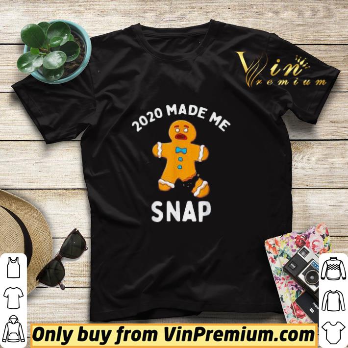 2020 Made Me Snap Gingerbread Man Merry Christmas shirt sweater efcf475d 2020 made me snap gingerbread man merry christmas shirt sweater 4 - 2020 Made Me Snap Gingerbread Man Merry Christmas shirt sweater