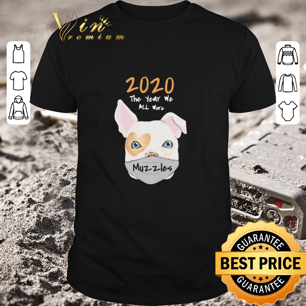 Premium 2020 The Year We All More Muzzles shirt