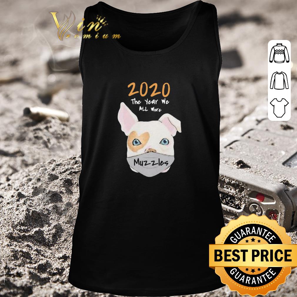 Premium 2020 The Year We All More Muzzles shirt