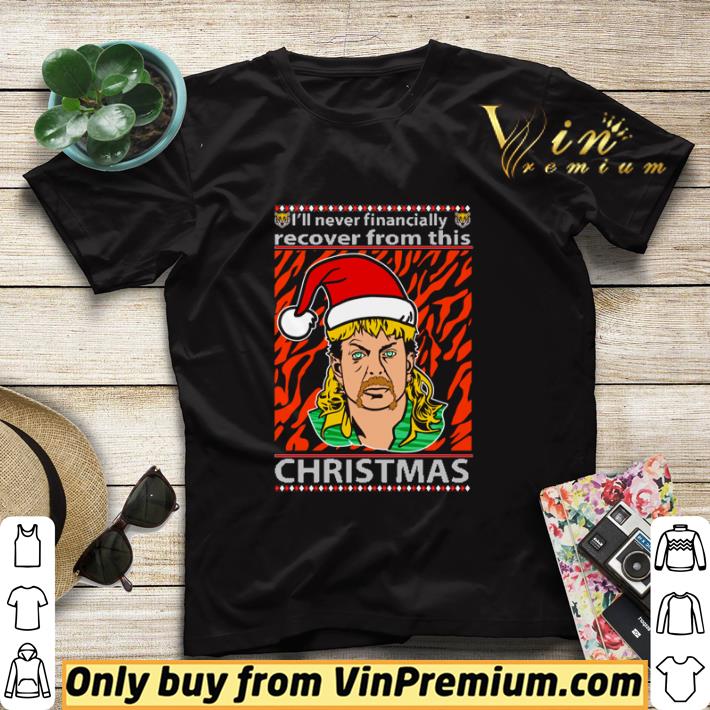 Joe Exotic I’ll Never Financially Recover From This Christmas shirt sweater 0baf515d joe exotic i ll never financially recover from this christmas shirt sweater 4 - Joe Exotic I’ll Never Financially Recover From This Christmas shirt sweater
