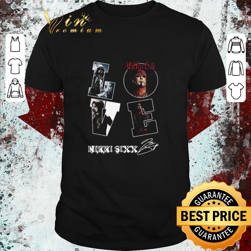 Awesome Love Motley Crue Nikki Sixx Signature shirt