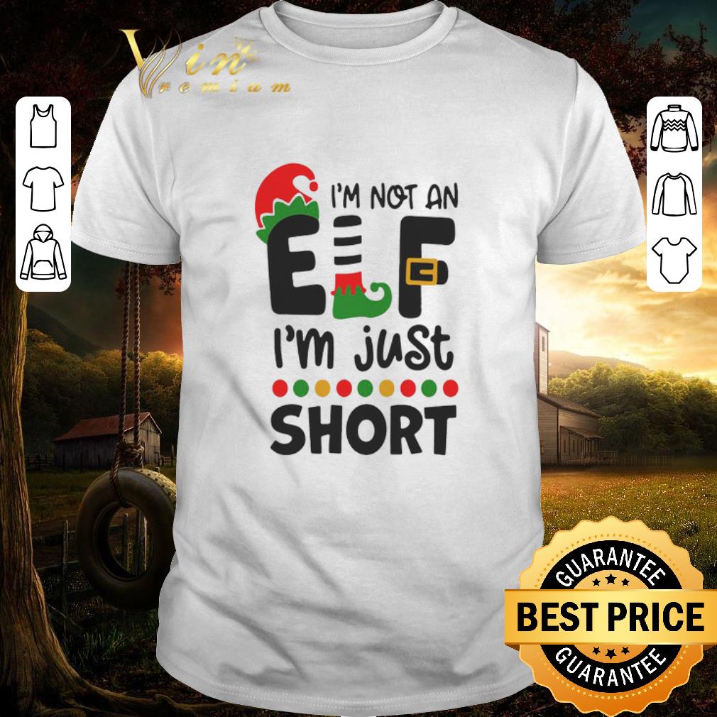 Top I’m Not An Elf I’m Just Short shirt