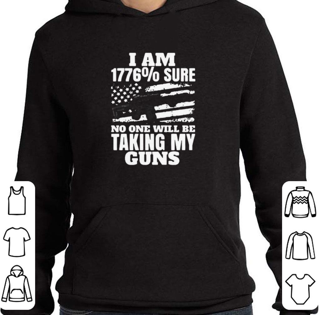 Nice I Am 1776% Sure No One Will Be Taking My Guns shirt 54027c65 nice i am 1776 sure no one will be taking my guns shirt 4 - Nice I Am 1776% Sure No One Will Be Taking My Guns shirt