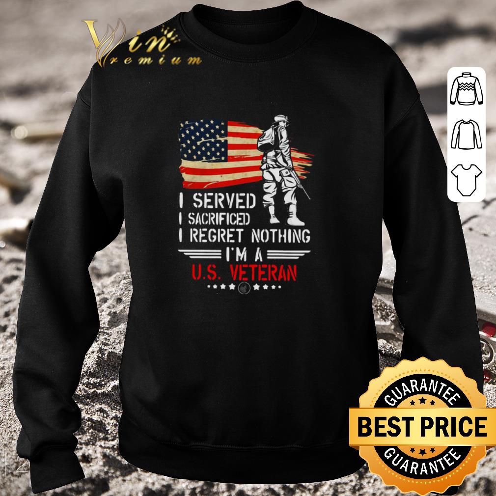 Nice I Served I Sacrificed I Regret Nothing I’m A Us Veteran shirt 62a524c7 nice i served i sacrificed i regret nothing i m a us veteran shirt 4 - Nice I Served I Sacrificed I Regret Nothing I’m A Us Veteran shirt