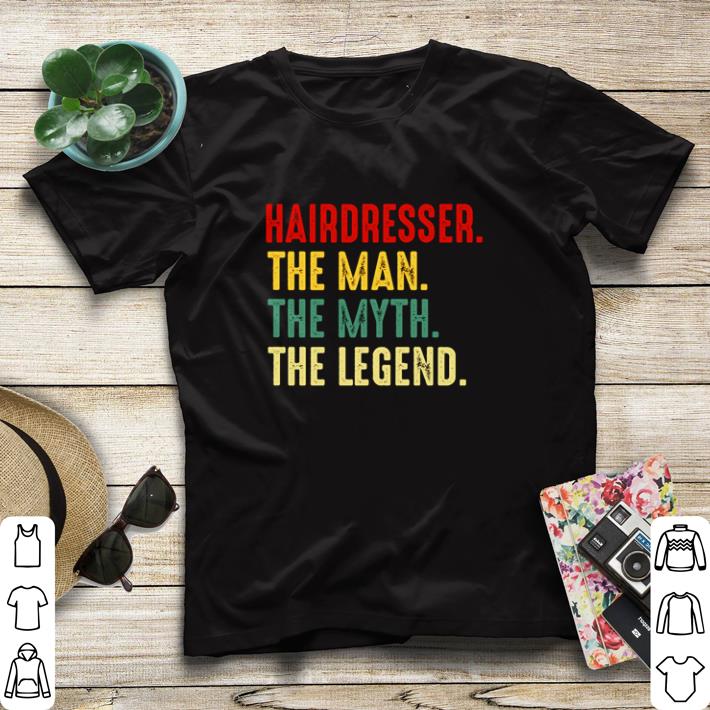 Hot Hairdresser the man the myth the legend shirt sweater 68dda348 hot hairdresser the man the myth the legend shirt sweater 4 - Hot Hairdresser the man the myth the legend shirt sweater