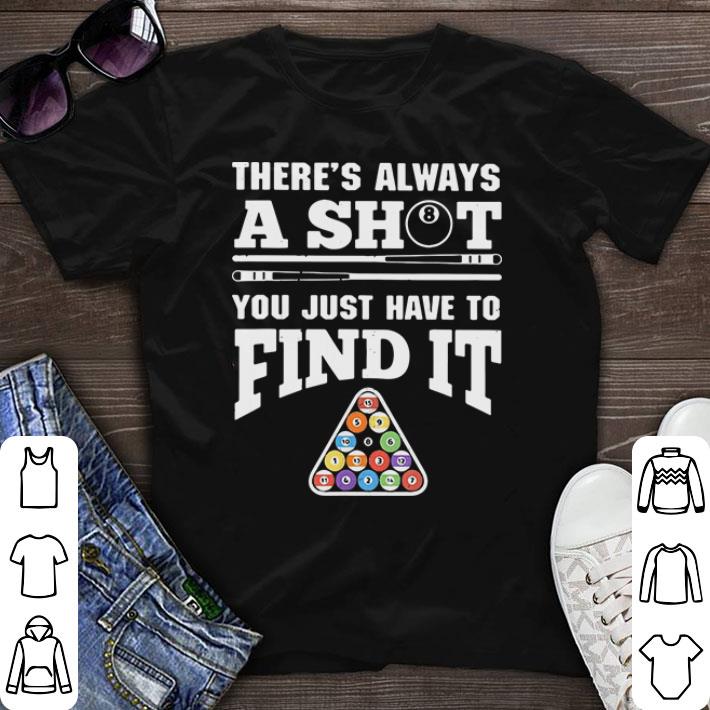 Pretty Theres Always A Shit Billiard You Just Have To Find It shirt sweater