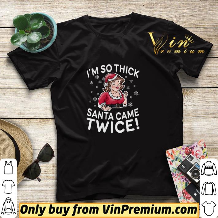 Girls Santa Christmas I'm So Thick Santa Came Twice shirt sweater 7d3eb0b3 girls santa christmas i m so thick santa came twice shirt sweater 4 - Girls Santa Christmas I'm So Thick Santa Came Twice shirt sweater