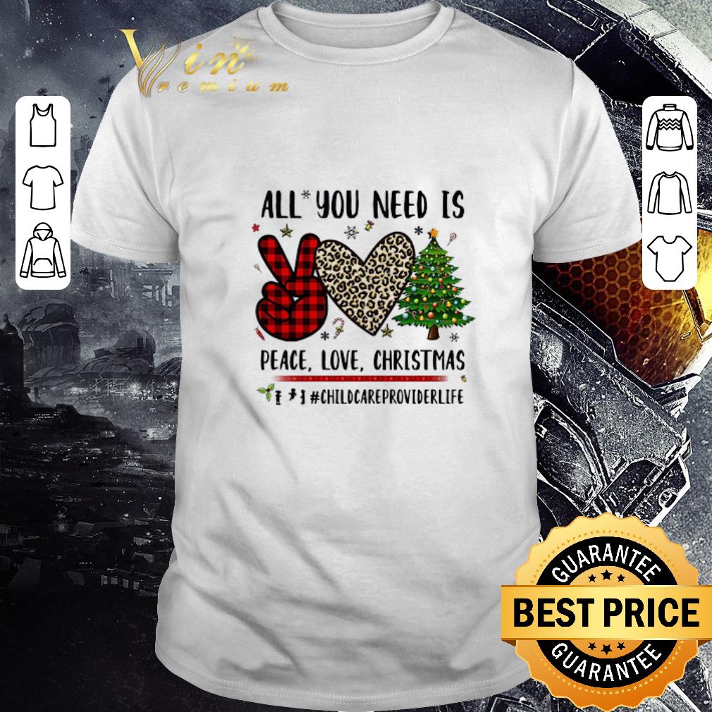 Top All You Need Is Peace Love Christmas Tree Childcare Provider Life Sweater shirt