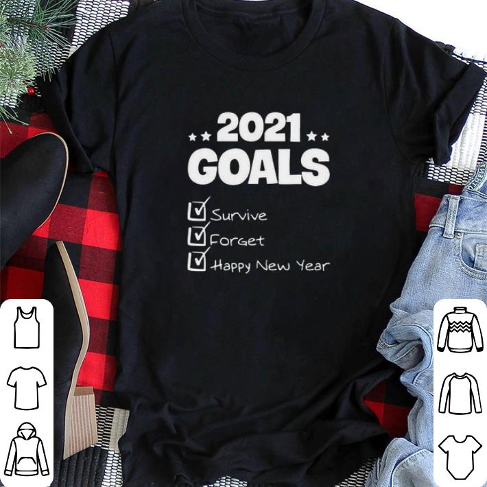Awesome 2021 goals survive forget happy new year shirt sweater