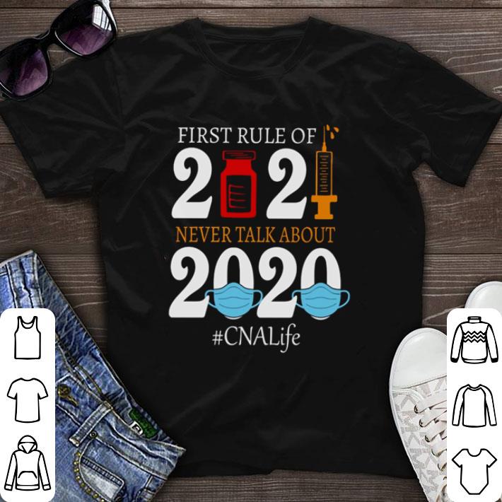 Hot First rule of 2021 never talk about 2020 #CNAlife shirt sweater