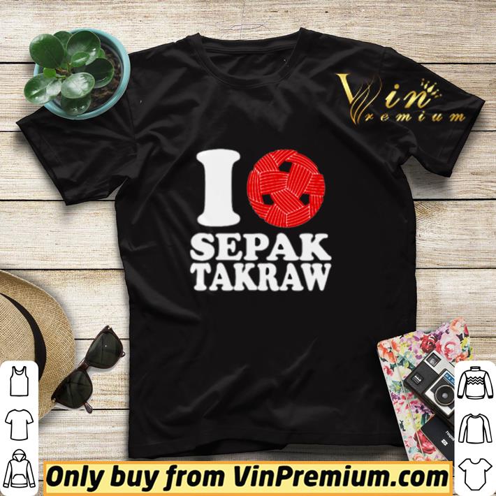 I love Sepak Takraw shirt sweater aa56fac0 i love sepak takraw shirt sweater 4 - I love Sepak Takraw shirt sweater
