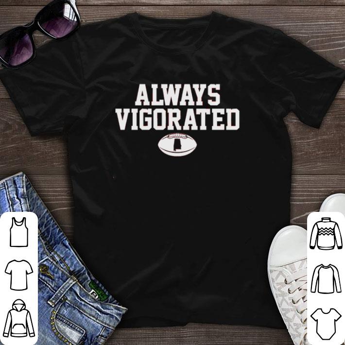Awesome Always Vigorated shirt sweater