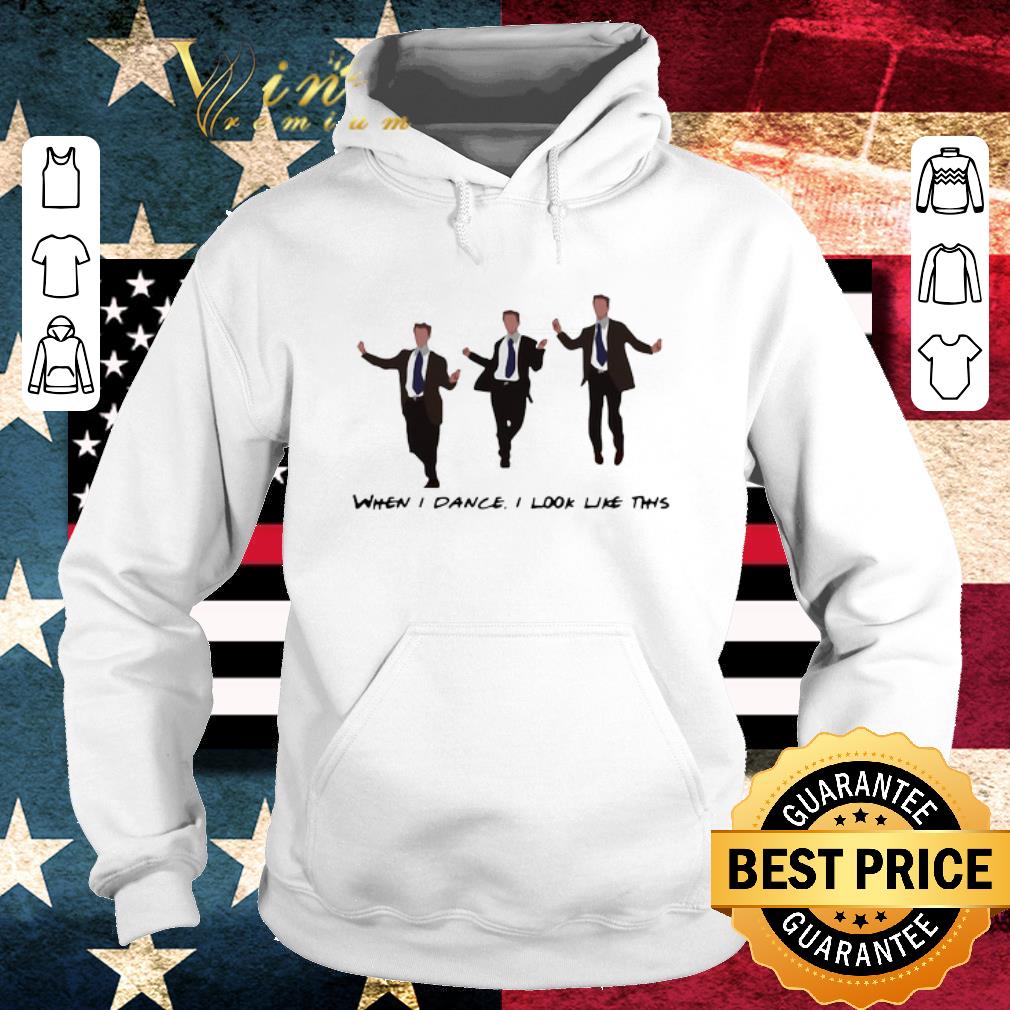 Top Chandler When I Dance I Look Like This shirt bc4de151 top chandler when i dance i look like this shirt 4 - Top Chandler When I Dance I Look Like This shirt