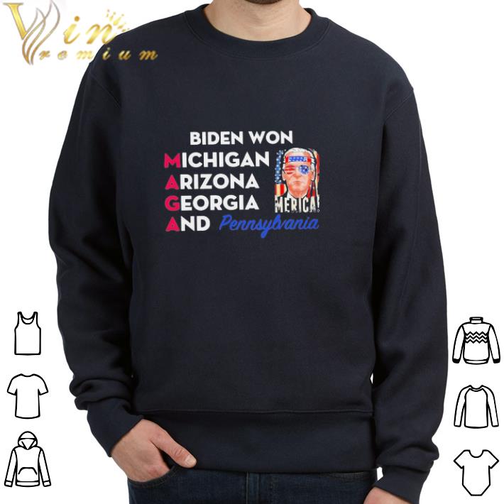 cde4cc3e pretty biden won michigan arizona georgia and pennsylvania maga tshirt sweatshirt 4 - Pretty Biden Won Michigan Arizona Georgia And Pennsylvania Maga tshirt sweatshirt