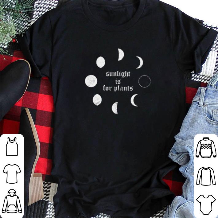 Hot Sunlight is for plants shirt sweater