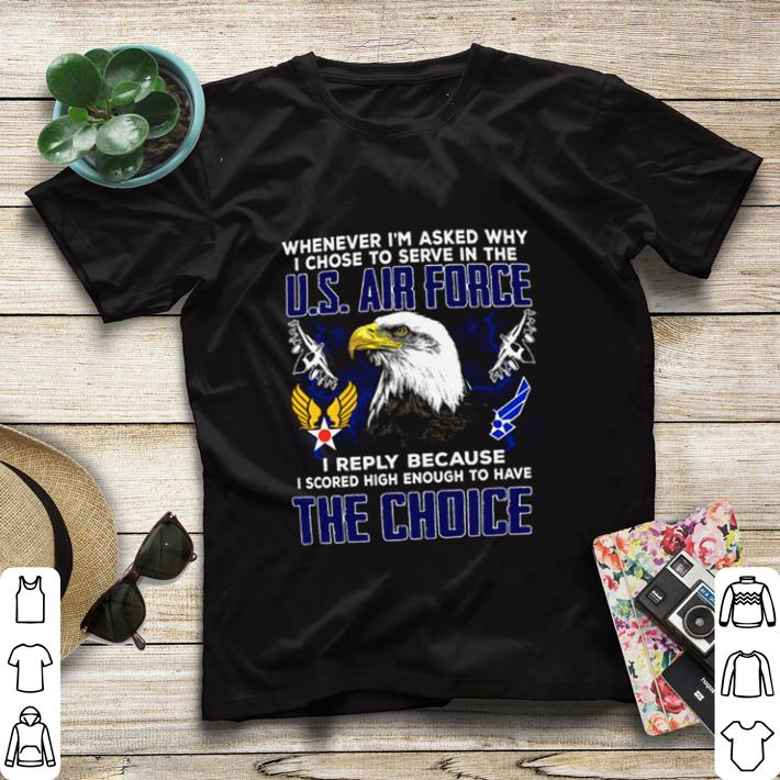 Awesome Whenever Im Asked Why I Chose To Serve In The US Air Force shirt sweater d9cc7c63 awesome whenever im asked why i chose to serve in the us air force shirt sweater 4 - Awesome Whenever Im Asked Why I Chose To Serve In The US Air Force shirt sweater