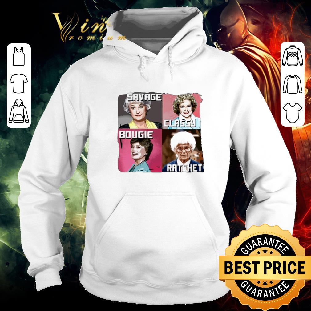 Premium Savage Classy Bougie Ratchet The Golden Girls Characters shirt eaed4010 premium savage classy bougie ratchet the golden girls characters shirt 4 - Premium Savage Classy Bougie Ratchet The Golden Girls Characters shirt