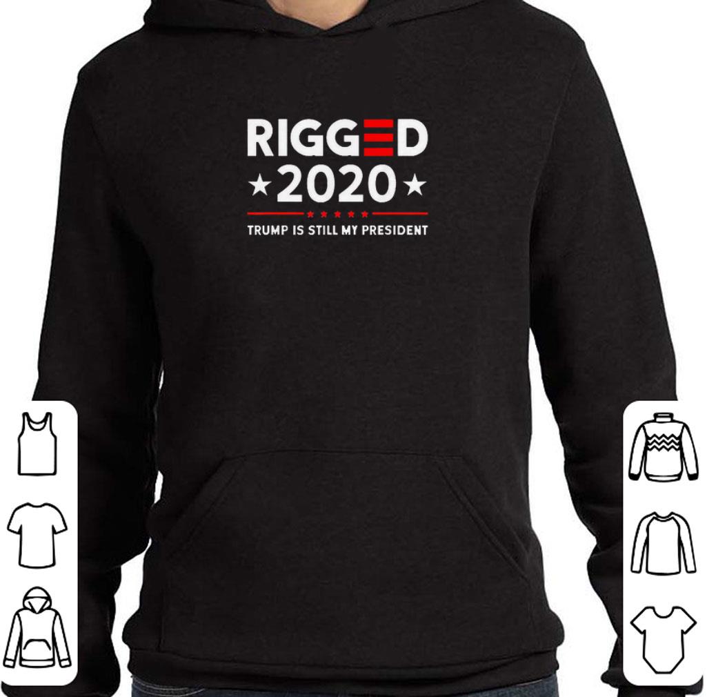 f5b8260d top rigged 2020 election voter fraud trump is still my president shirt 4 - Top Rigged 2020 Election Voter Fraud Trump Is Still My President shirt