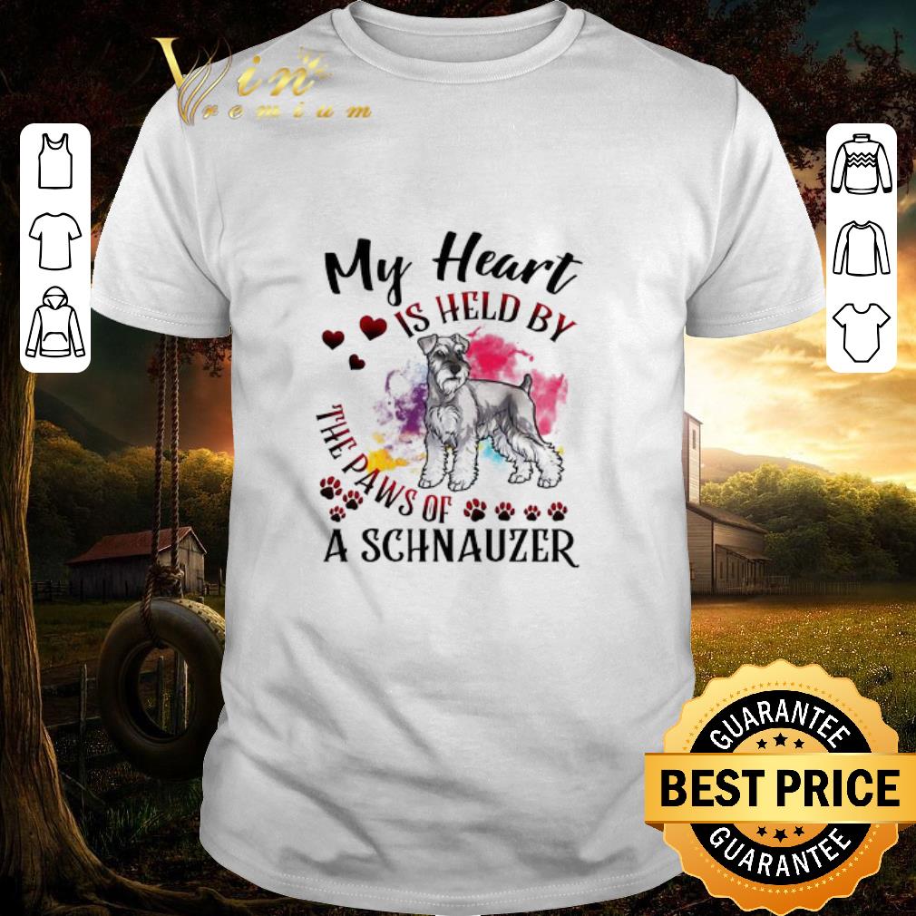 Premium My Heart Is Held By The Paws Of A Schnauzer shirt