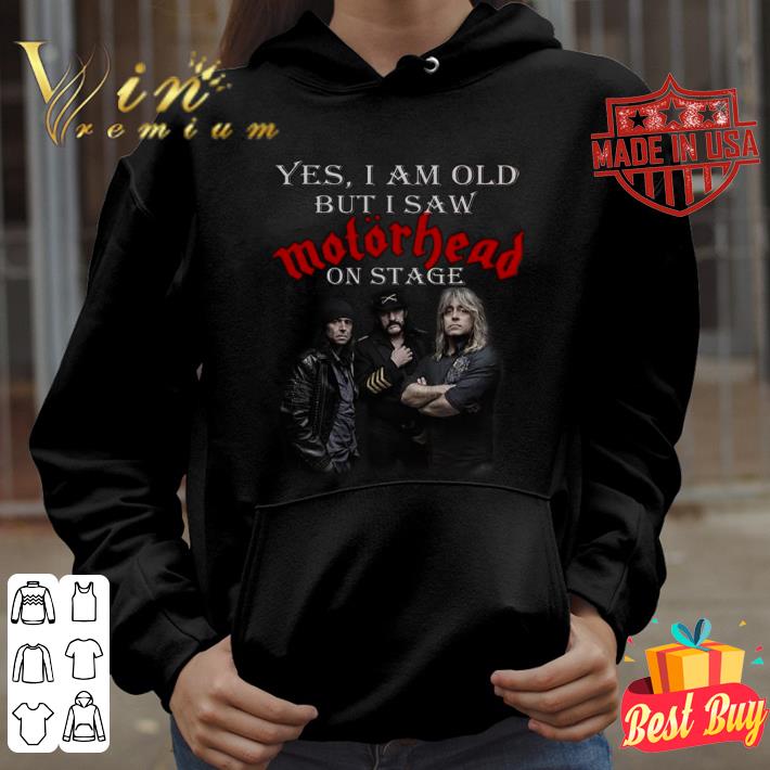 Premium Motorhead Band Yes I Am Old But I Saw Motorhead On Stage shirt b1a032a5 premium motorhead band yes i am old but i saw motorhead on stage shirt 4 - Premium Motorhead Band Yes I Am Old But I Saw Motorhead On Stage shirt