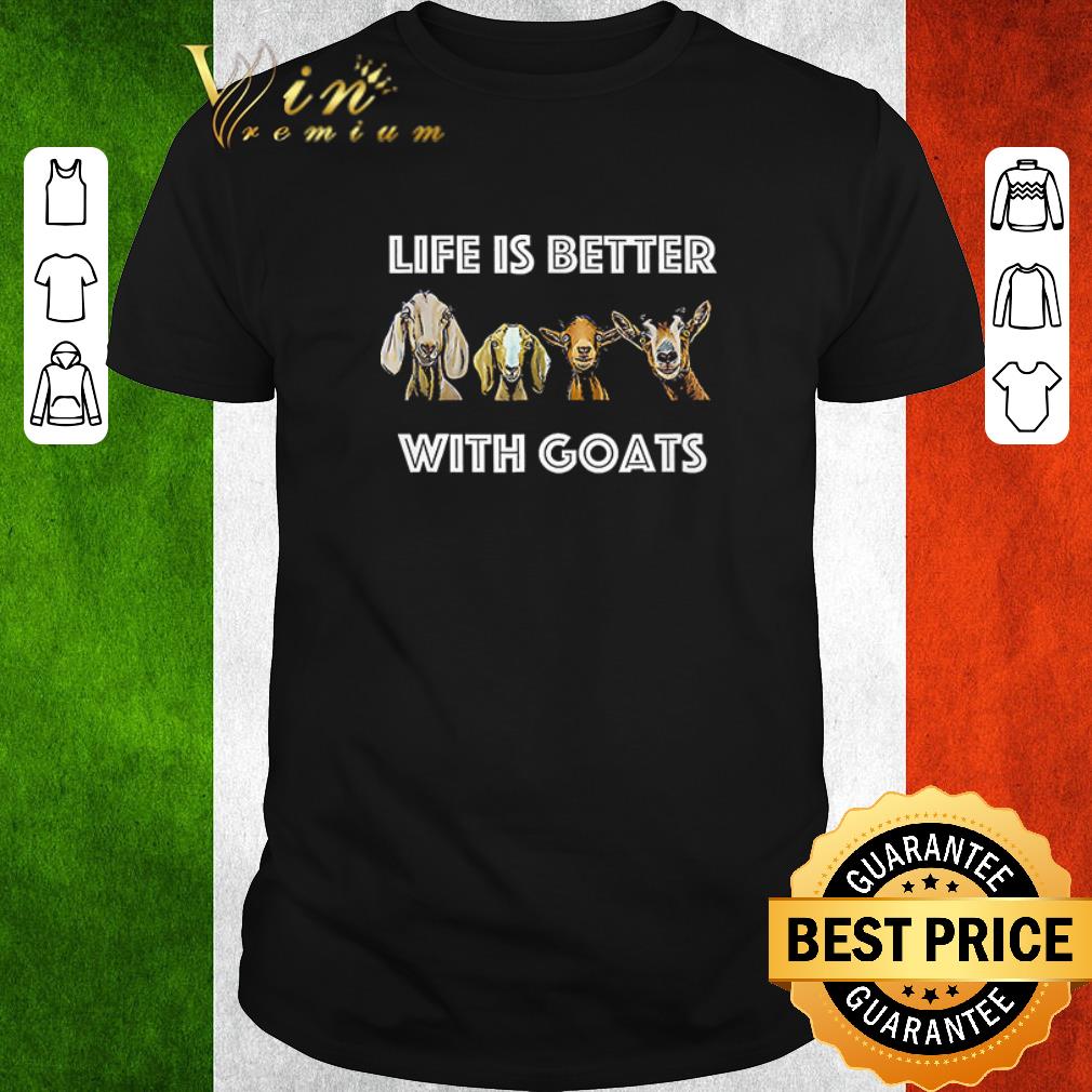 Official Life Is Better With Goats Tee shirt