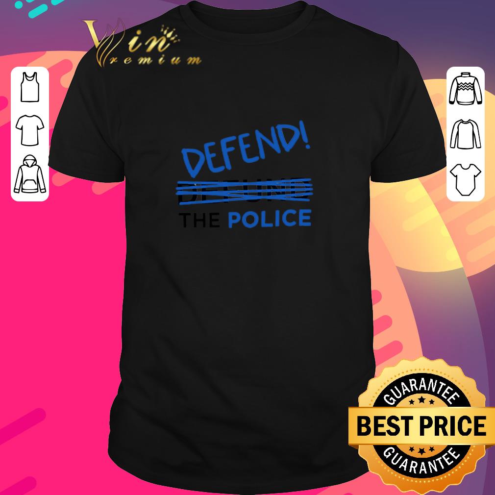 Nice defend the police tee shirt