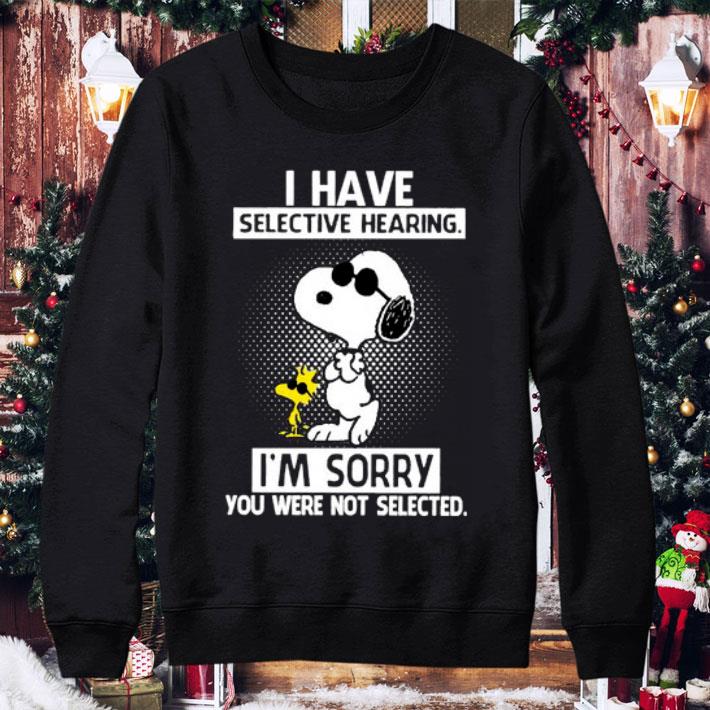 Best Snoopy and Woodstock i have selective hearing i'm sorry you were not selected shirt 33bbaf55 snoopy and woodstock i have selective hearing i m sorry you were not selected shirt 4 - Best Snoopy and Woodstock i have selective hearing i'm sorry you were not selected shirt