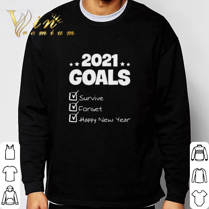 Awesome 2021 goals survive forget happy new year shirt sweater c3a49840 awesome 2021 goals survive forget happy new year shirt sweater 4 - Awesome 2021 goals survive forget happy new year shirt sweater