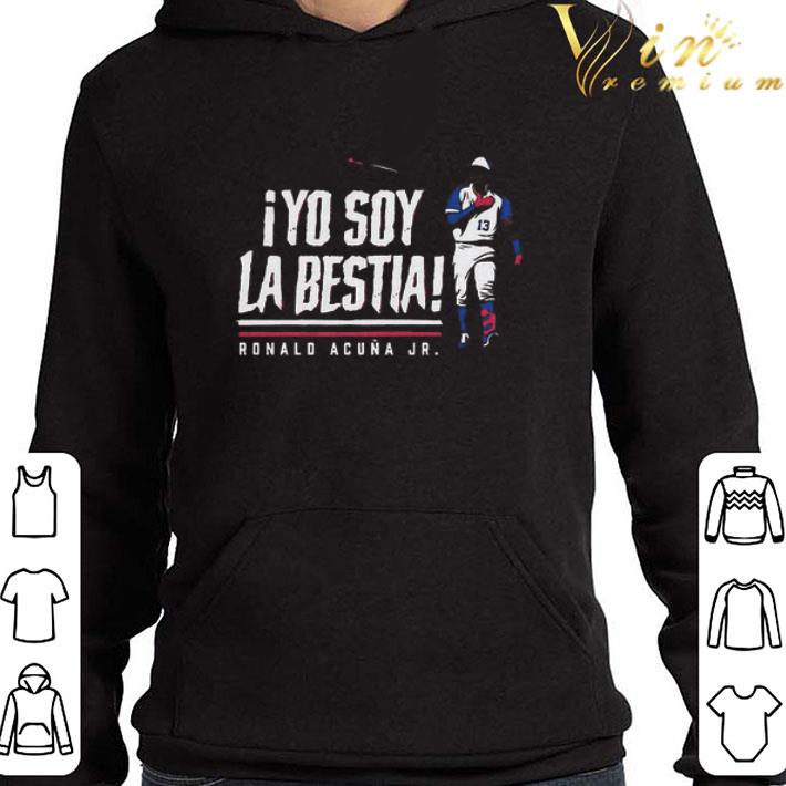 Yo Soy La Bestia Ronald Acuna Jr shirt e28de0d1 yo soy la bestia ronald acuna jr shirt 4 - Yo Soy La Bestia Ronald Acuna Jr shirt