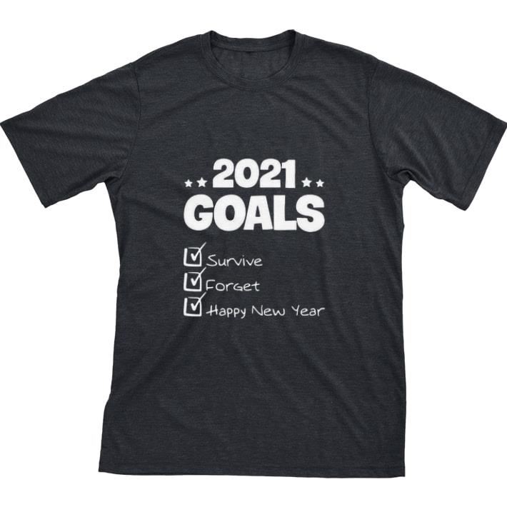 Awesome 2021 goals survive forget happy new year shirt sweater