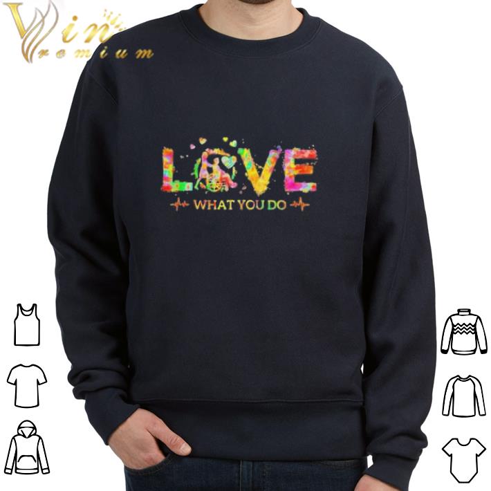 Premium Caregiver Love what you do shirt sweatshirt 32c90302 premium caregiver love what you do shirt sweatshirt 4 - Premium Caregiver Love what you do shirt sweatshirt