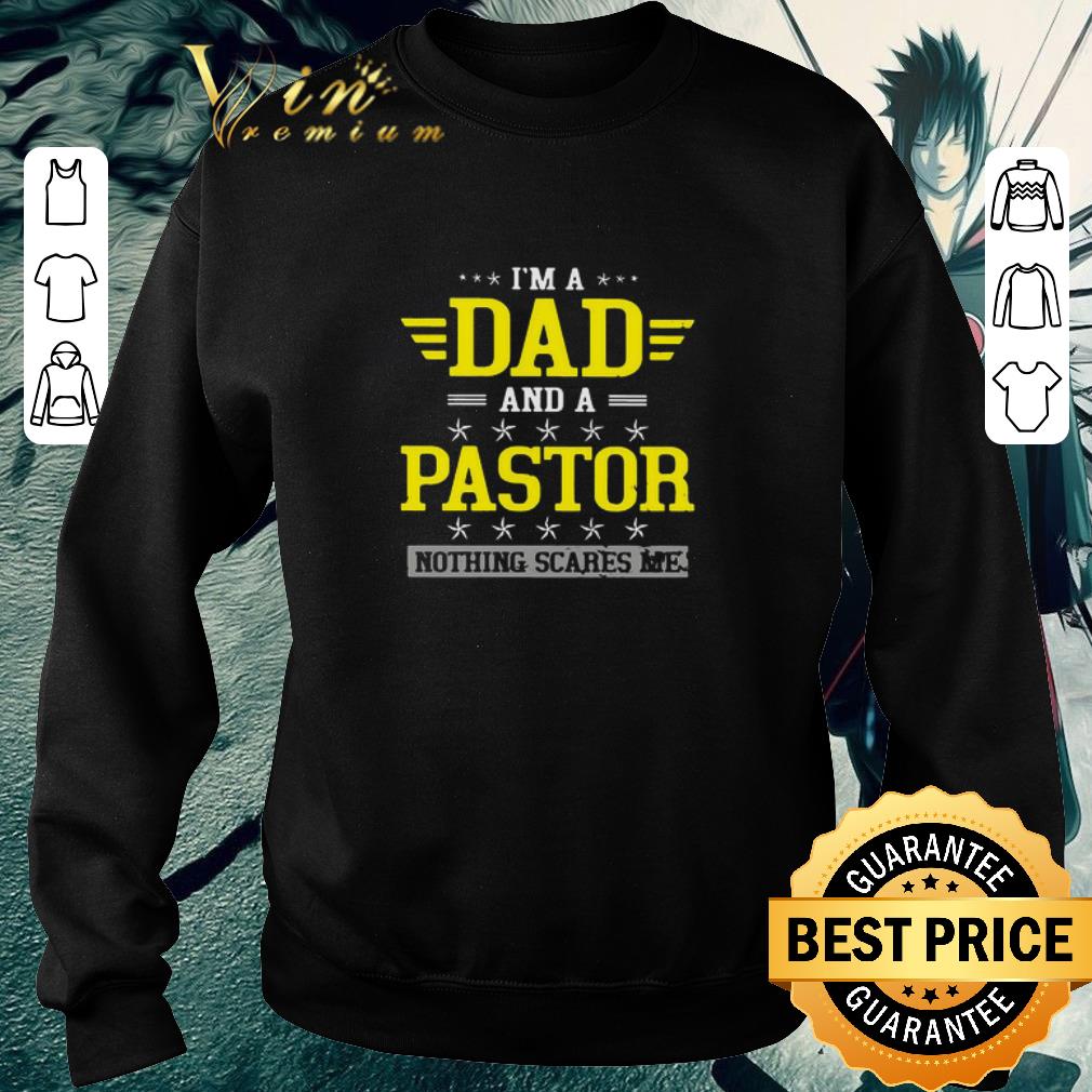 Nice I’m A Dad And A Pastor Nothing Scares Me shirt e2fafbd4 nice i m a dad and a pastor nothing scares me shirt 4 - Nice I’m A Dad And A Pastor Nothing Scares Me shirt