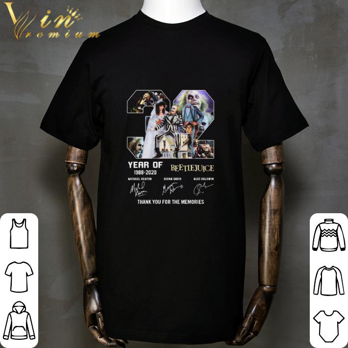 Premium 32 Years Of Beetlejuice 1988 2020 Thank You For The Memories Signatures shirt