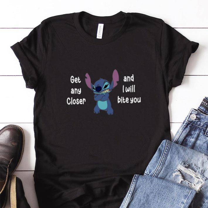 Nice Grumpy Stitch Get any closer and I will bite you shirt sweatshirt